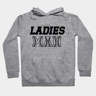 Ladies Man Hoodie